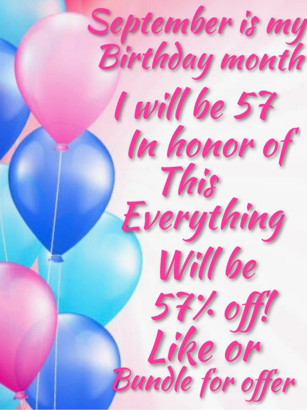 Celebrate my birthday with 57% off everything!!